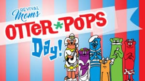 Revival Moms Otter Pops Day