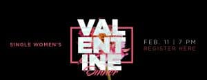 Single Women’s Valentine Dinner
