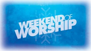 Weekend Of Worship