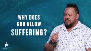Why Does God Allow Suffering?