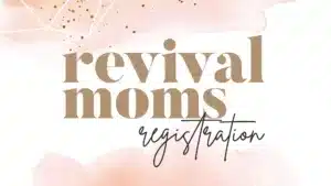 Revival MOMS Registration