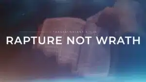 Rapture Not Wrath