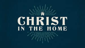 Christ In The Home