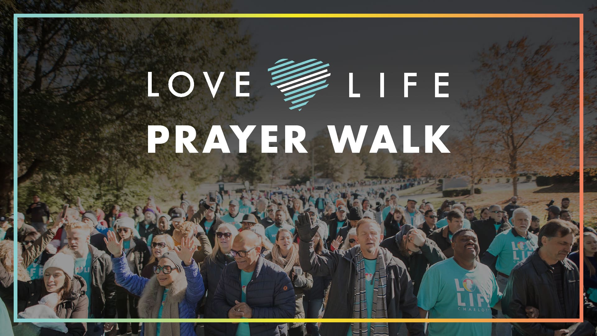 Love Life Prayer Walk