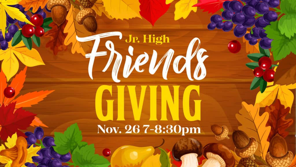 Jr. High Friendsgiving