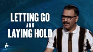 Letting Go And Laying Hold