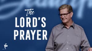 The Lord’s Prayer – Part 1