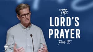 The Lord’s Prayer – Part 5