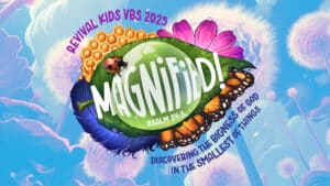 Magnified: VBS 2025!