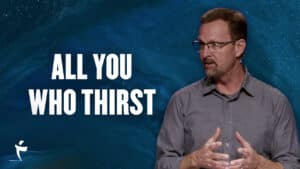 All You Who Thirst