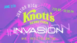 Jr. High Knott’s Berry Farm Trip