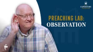 Preaching Lab: Observation
