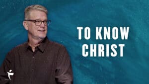 To Know Christ