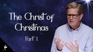 The Christ of Christmas – Part 1