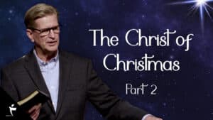 The Christ of Christmas – Part 2