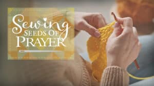 Sewing Seeds Of Prayer