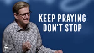 Keep Praying; Don’t Stop