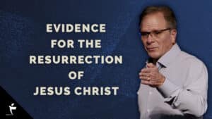 Evidence For The Resurrection Of Jesus Christ