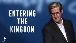 Entering The Kingdom