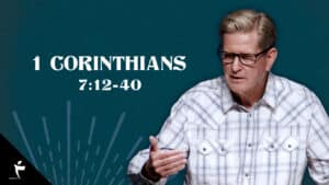 1 Corinthians 7:12-40