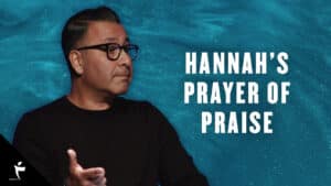 Hannah’s Prayer Of Praise