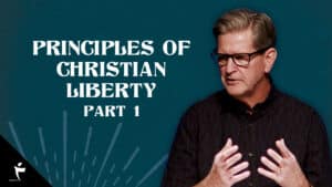 Principles Of Christian Liberty – Part 1